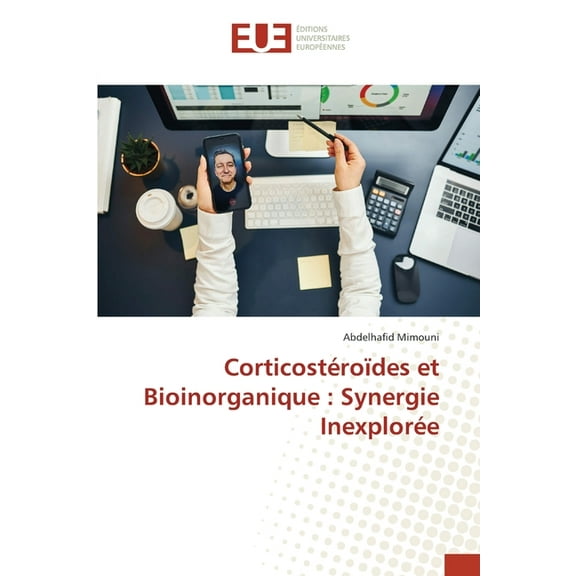 CorticostÃ©roÃ¯des et Bioinorganique: Synergie InexplorÃ©e, (Paperback)