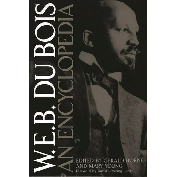 W.E.B. Du Bois: An Encyclopedia, (Hardcover)