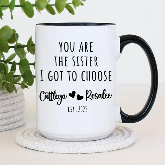 You Are the Sister I Chose Coffee Mug | Best Friend Gift, Soul Sister Cup, Personalized Friendship Present