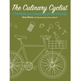 thumbnail image 1 of Pre-Owned The Culinary Cyclist: A Cookbook and Companion for the Good Life (Paperback) 1621068250 9781621068259, 1 of 1