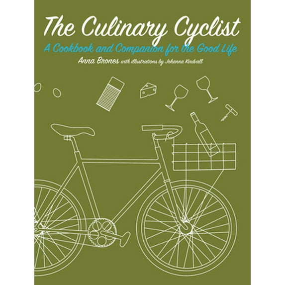 Pre-Owned The Culinary Cyclist: A Cookbook and Companion for the Good Life (Paperback) 1621068250 9781621068259