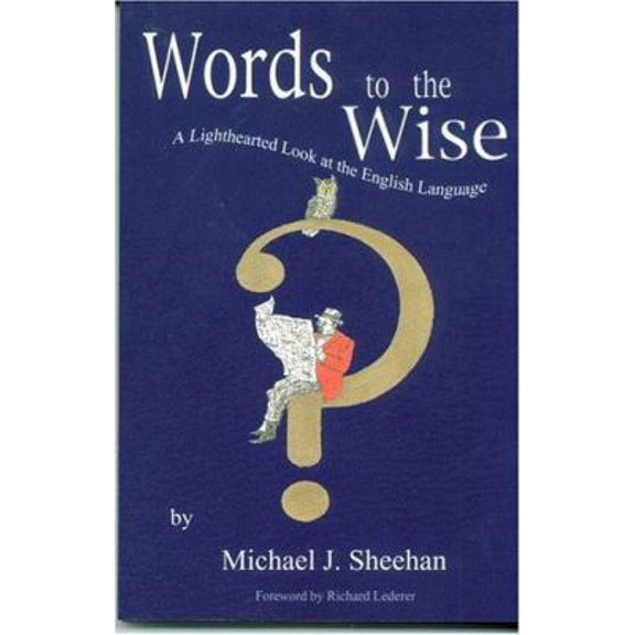 Pre-Owned Words to the Wise: A Lighthearted Look at the English Language (Paperback) 096653168X 9780966531688
