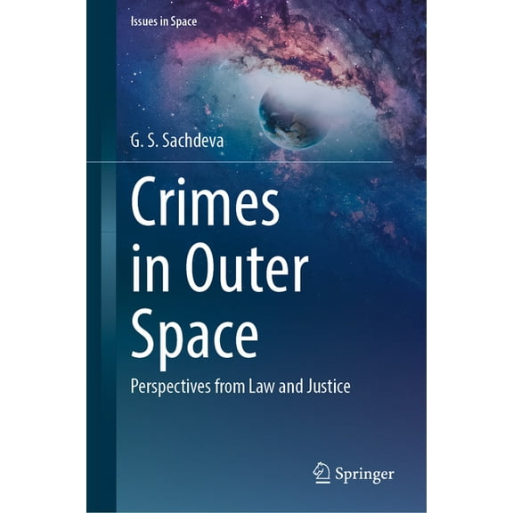 Issues in Space Crimes in Outer Space: Perspectives from Law and Justice, (Hardcover)