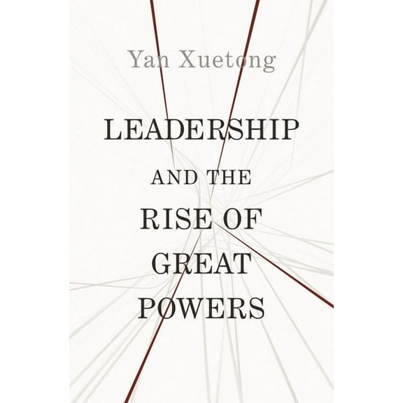 Princeton-China Leadership and the Rise of Great Powers, Book 1, (Hardcover)
