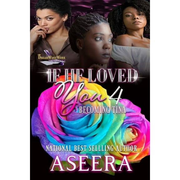 If He Loved You 4 : Becoming Tina (Series #4) (Paperback)