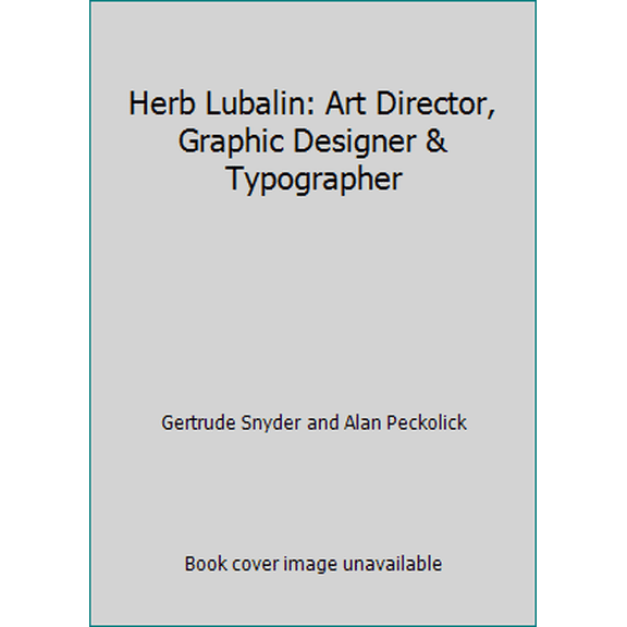 Pre-Owned Herb Lubalin: Art Director, Graphic Designer & Typographer (Paperback) 0847808807 9780847808809