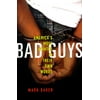 Bad Guys: America's Most Wanted in Their Own Words [Hardcover - Used]