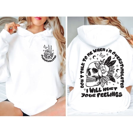 Don't Talk To Me When I'm Overstimulated Hoodie, I Will Hurt Your Feelings Shirt, Funny Sensory Overload Sweatshirt, Gift For Mother,