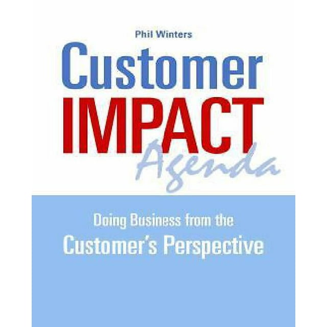 Customer Impact Agenda: Doing Business from the Customer's Perspective