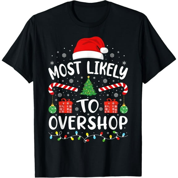 Most Likely To Overshop Shopping squad family Joke Christmas T-Shirt