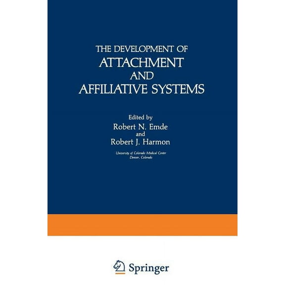 Topics in Developmental Psychobiology The Development of Attachment and Affiliative Systems, (Paperback)