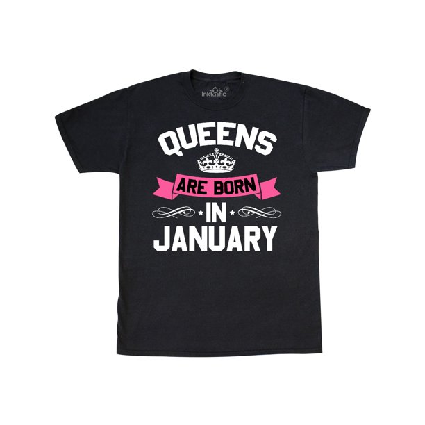Inktastic Queens Are Born In January T Shirt Walmart Com Walmart Com