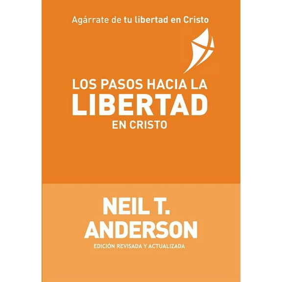 Los Pasos Hacia la Libertad en Cristo, (Paperback)