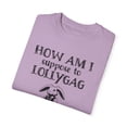 thumbnail image 2 of How Am I Suppose to Lollygag Comfort Colors Funny Meme Unisex Shirt, 2 of 7