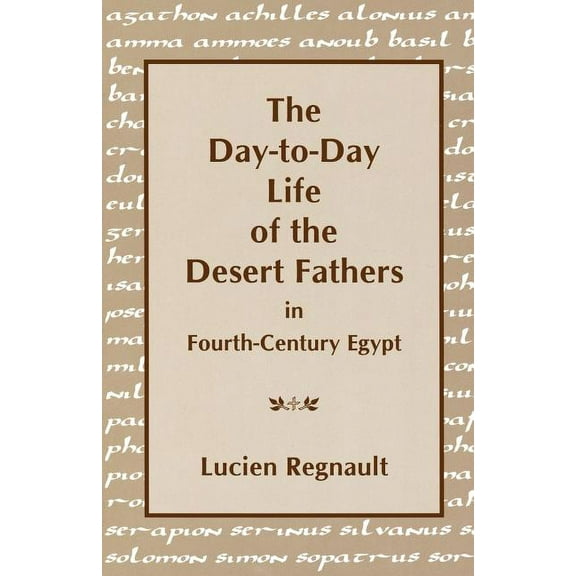 The Day-To-Day Life of the Desert Fathers in Fourth-Century Egypt (Paperback)