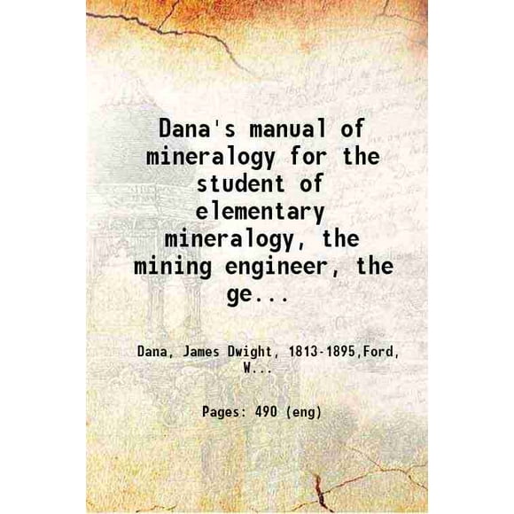Manuel de Minéralogie de Dana pour l'Étudiant de Minéralogie Primaire, l'Ingénieur des Mines, le Géologue, le Prospecteur, le Collectionneur, Etc. 1912 [Relié]