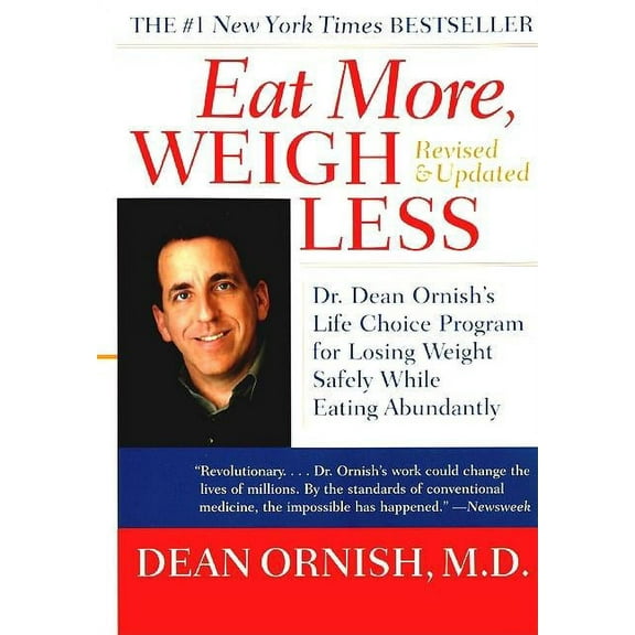 Eat More, Weigh Less: Dr. Dean Ornish's Life Choice Program for Losing Weight Safely While Eating Abundantly, (Paperback)