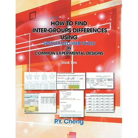 How to Find Inter-Groups Differences Using Spss/Excel/Web Tools in Common Experimental Designs -