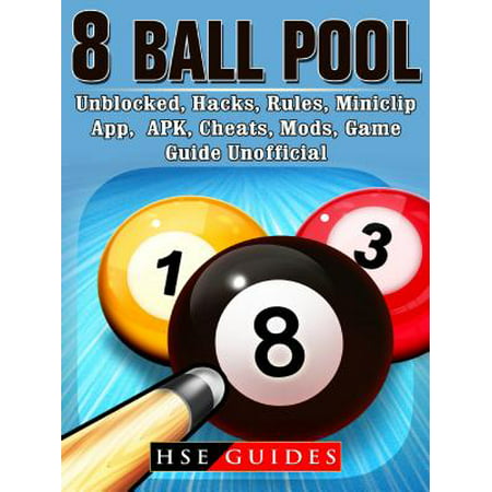 8 Ball Pool, Unblocked, Hacks, Rules, Miniclip, App, APK, Cheats, Mods, Game Guide Unofficial -