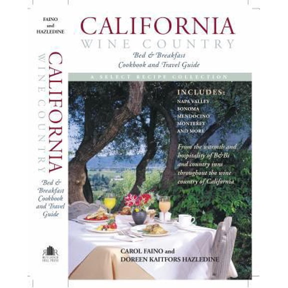 Pre-Owned California Wine Country: Bed & Breakfast Cookbook and Travel Guide (Hardcover) 1558539786 9781558539785
