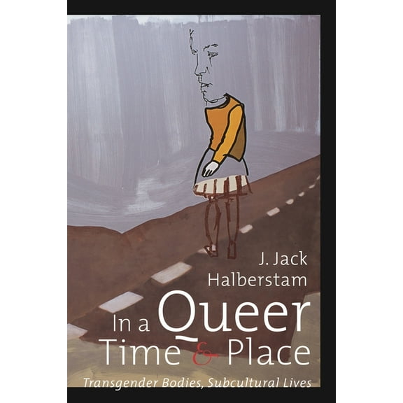 Sexual Cultures In a Queer Time and Place: Transgender Bodies, Subcultural Lives, Book 3, (Hardcover)