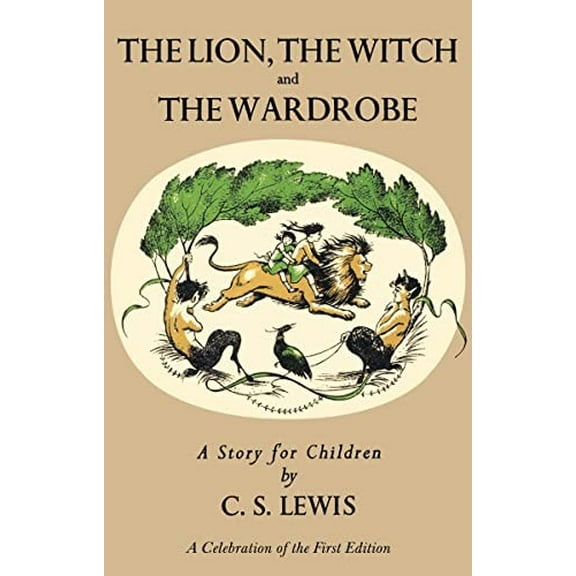 Pre-Owned Lion, the Witch and the Wardrobe: A Celebration of the First Edition (Hardcover) 0061715050 9780061715051