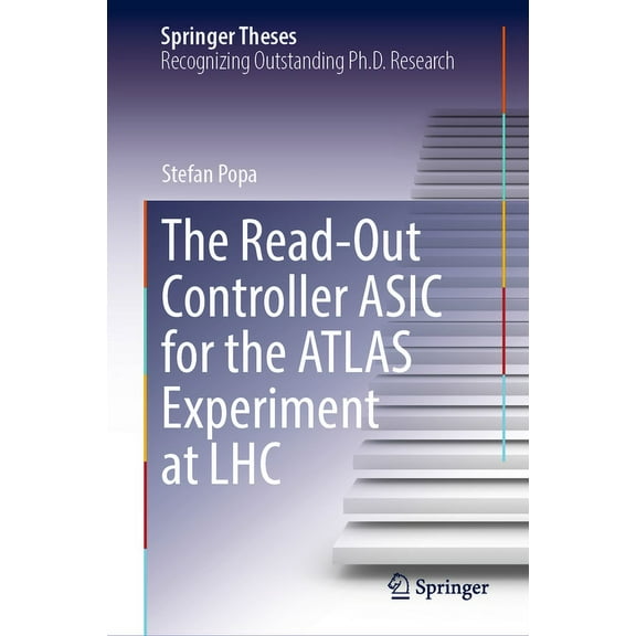 Springer Theses The Read-Out Controller ASIC for the Atlas Experiment at Lhc, (Hardcover)