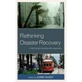 thumbnail image 1 of Rethinking Disaster Recovery: A Hurricane Katrina Retrospective, 1 of 2