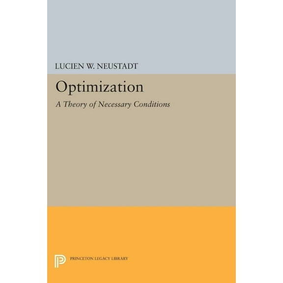 Princeton Legacy Library Optimization: A Theory of Necessary Conditions, Book 1374, (Paperback)
