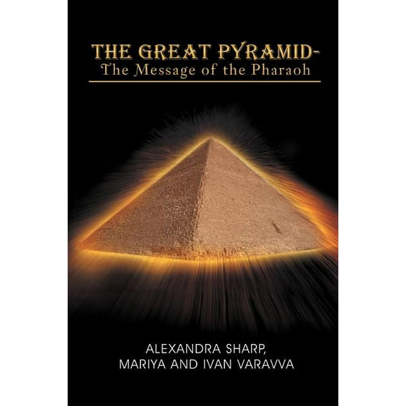 The Great Pyramid - The Message of the Pharaoh (Paperback)