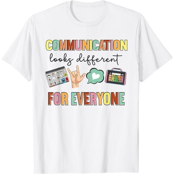 Communication Looks Different For Everyone Speech Therapy T-Shirt