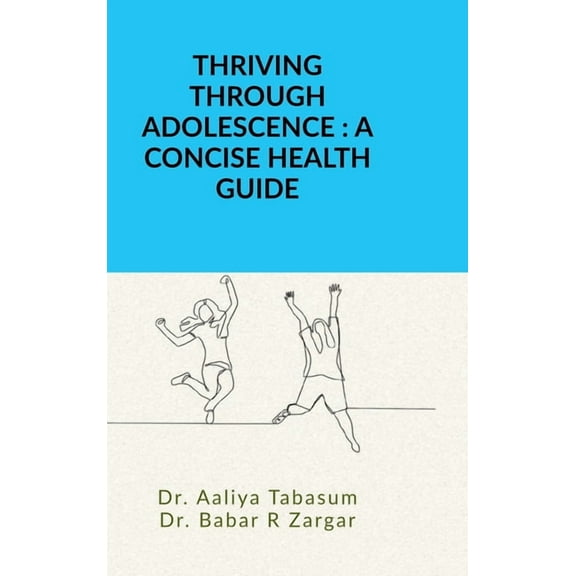 Thriving Through Adolescence: A Concise Health Guide, (Hardcover)