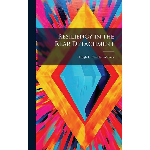 Resiliency in the Rear Detachment, (Hardcover)