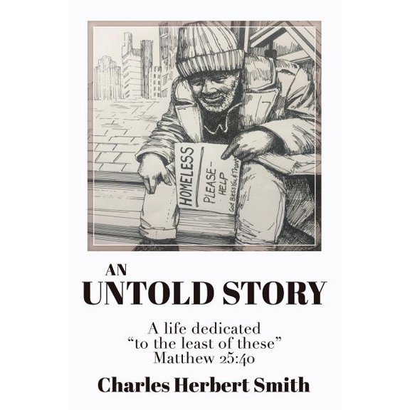An Untold Story: A life dedicated "to the least of these" Matthew 25.40, (Paperback)