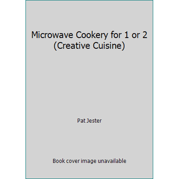 Pre-Owned Microwave Cookery for 1 or 2 (Creative Cuisine) (Paperback) 0895862441 9780895862440