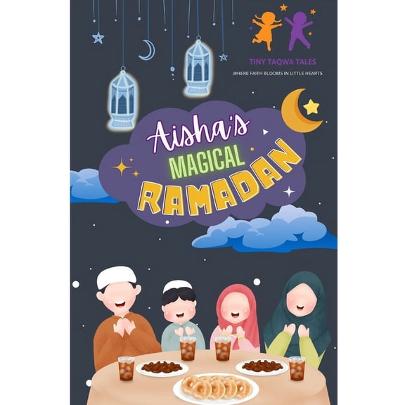 Aisha's Magical Ramadan: (Islamic Books for kids, 30 Days of Islamic Learning, Ramadan & Eid), (Paperback)
