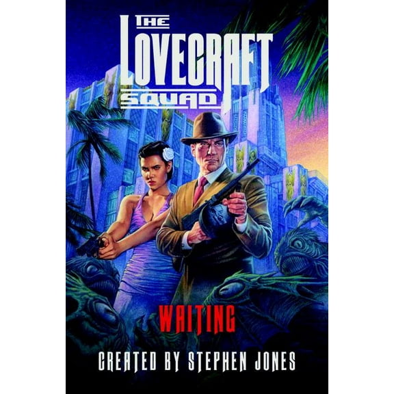 Lovecraft Squad: The Lovecraft Squad : Waiting (Hardcover)