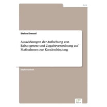 Auswirkungen der Aufhebung von Rabattgesetz und Zugabeverordnung auf MaÃnahmen zur Kundenbindung, (Paperback)