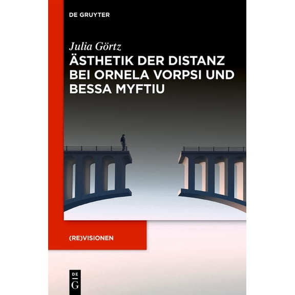 Revisionen Ãsthetik Der Distanz Bei Ornela Vorpsi Und Bessa Myftiu, Book 6, (Hardcover)