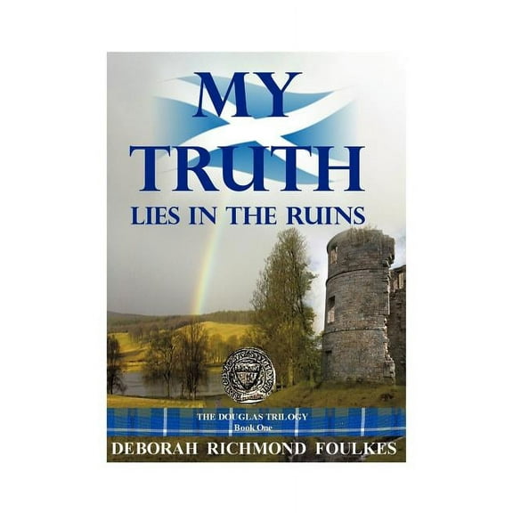 Douglas Trilogy: My Truth Lies in the Ruins (Paperback)