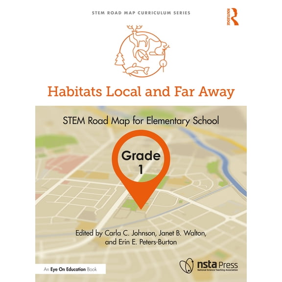 Stem Road Map Curriculum Habitats Local and Far Away, Grade 1: Stem Road Map for Elementary School, (Paperback)