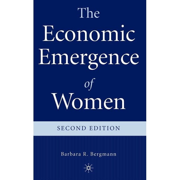 The Economic Emergence of Women, (Hardcover)