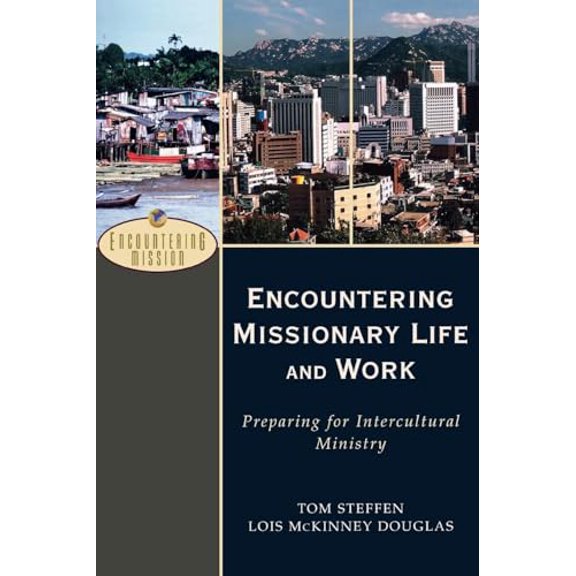 Pre-Owned Encountering Missionary Life and Work: Preparing for Intercultural Ministry (Paperback) 0801026598 9780801026591