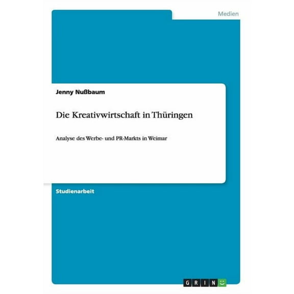 Die Kreativwirtschaft in Thüringen (Paperback)