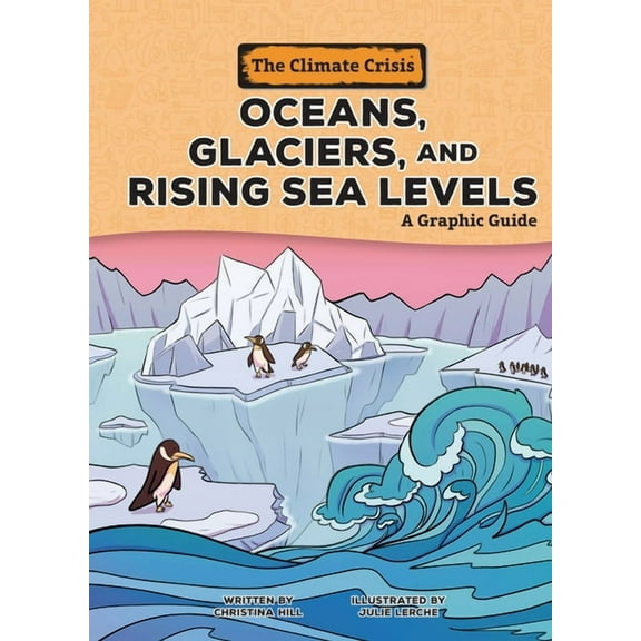 Climate Crisis Oceans, Glaciers, and Rising Sea Levels: A Graphic Guide, (Paperback)