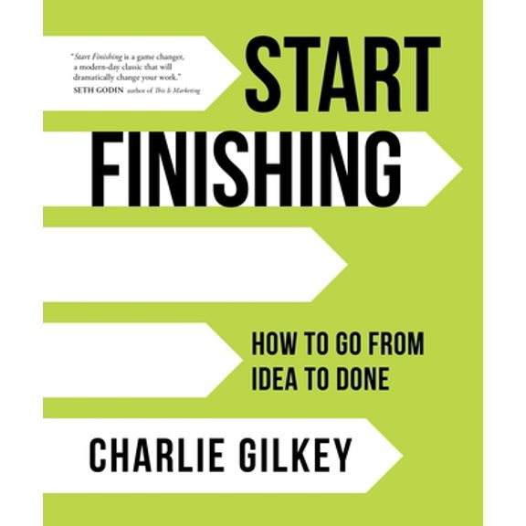 Pre-Owned Start Finishing: How to Go from Idea to Done (Hardcover) 1683642635 9781683642633