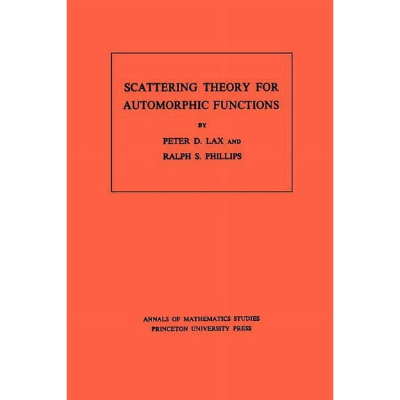 Annals of Mathematics Studies Scattering Theory for Automorphic Functions, Book 87, (Paperback)