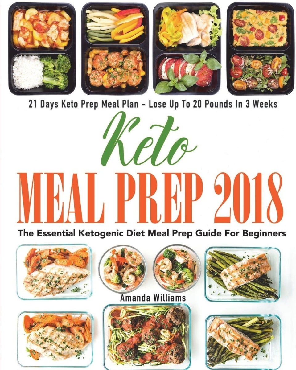 Keto Meal Prep 2018: The Essential Ketogenic Diet Meal Prep Guide For