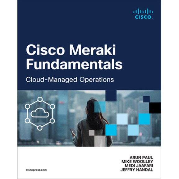 Pre-Owned Cisco Meraki Fundamentals: Cloud-Managed Operations (Paperback) 0138167575 9780138167578