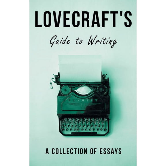 Lovecraft's Guide to Writing;A Collection of Essays, (Paperback)